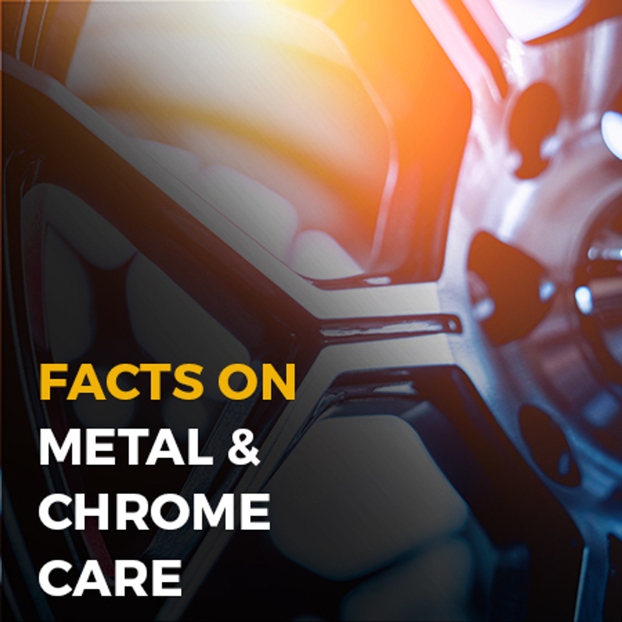 Facts on Metal & Chrome Care